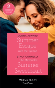 Summer Escape With The Tycoon : Summer Escape with the Tycoon (Destination Brides) / the Maverick's Summer Sweetheart (Montana Mavericks), Paperback / softback Book Summer Escape With The Tycoon : Summer Escape with the Tycoon (Destination Brides) / the Maverick's Summer Sweetheart (Montana Mavericks), Paperback / softback Book