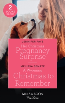 Her Christmas Pregnancy Surprise : Her Christmas Pregnancy Surprise / a Wyoming Christmas to Remember (the Wyoming Multiples), Paperback / softback Book Her Christmas Pregnancy Surprise : Her Christmas Pregnancy Surprise / a Wyoming Christmas to Remember (the Wyoming Multiples), Paperback / softback Book
