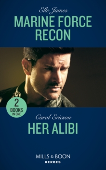 Marine Force Recon : Marine Force Recon / Her Alibi, Paperback / softback Book Marine Force Recon : Marine Force Recon / Her Alibi, Paperback / softback Book