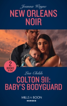 New Orleans Noir : New Orleans Noir / Colton 911: Baby's Bodyguard (Colton 911), Paperback / softback Book New Orleans Noir : New Orleans Noir / Colton 911: Baby's Bodyguard (Colton 911), Paperback / softback Book