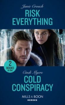 Risk Everything / Cold Conspiracy : Risk Everything (the Risk Series: a Bree and Tanner Thriller) / Cold Conspiracy (Eagle Mountain Murder Mystery: Winter Storm W), Paperback / softback Book Risk Everything / Cold Conspiracy : Risk Everything (the Risk Series: a Bree and Tanner Thriller) / Cold Conspiracy (Eagle Mountain Murder Mystery: Winter Storm W), Paperback / softback Book