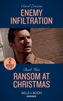 Enemy Infiltration : Enemy Infiltration (Red, White and Built: Delta Force Deliverance) / Ransom at Christmas (Rushing Creek Crime Spree), Paperback / softback Book Enemy Infiltration : Enemy Infiltration (Red, White and Built: Delta Force Deliverance) / Ransom at Christmas (Rushing Creek Crime Spree), Paperback / softback Book