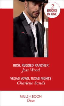 Rich, Rugged Rancher / Vegas Vows, Texas Nights : Rich, Rugged Rancher (Texas Cattleman's Club: Inheritance) / Vegas Vows, Texas Nights (Boone Brothers of Texas), Paperback / softback Book Rich, Rugged Rancher / Vegas Vows, Texas Nights : Rich, Rugged Rancher (Texas Cattleman's Club: Inheritance) / Vegas Vows, Texas Nights (Boone Brothers of Texas), Paperback / softback Book