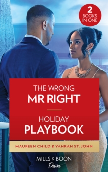 The Wrong Mr. Right / Holiday Playbook : The Wrong Mr. Right (Dynasties: the Carey Center) / Holiday Playbook (Locketts of Tuxedo Park)