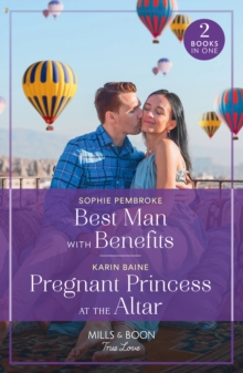 Best Man With Benefits / Pregnant Princess At The Altar : Best Man with Benefits / Pregnant Princess at the Altar