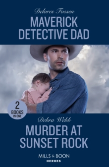 Maverick Detective Dad / Murder At Sunset Rock : Maverick Detective Dad (Silver Creek Lawmen: Second Generation) / Murder at Sunset Rock (Lookout Mountain Mysteries)