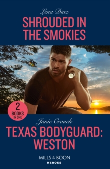 Shrouded In The Smokies / Texas Bodyguard: Weston : Shrouded in the Smokies (A Tennessee Cold Case Story) / Texas Bodyguard: Weston (San Antonio Security)