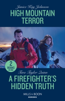 High Mountain Terror / A Firefighter's Hidden Truth : High Mountain Terror / a Firefighter's Hidden Truth (Sierra's Web)