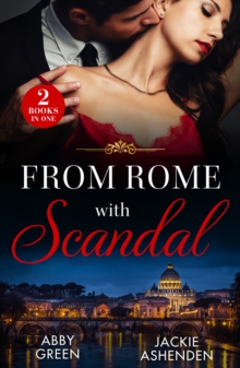 From Rome With Scandal : 'I Do' for Revenge / Italian Baby Shock (Scandalous Heirs)