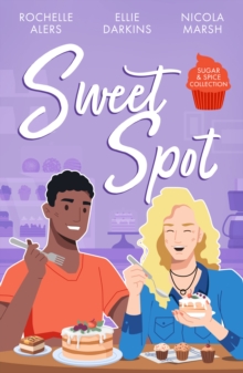 Sugar & Spice: Sweet Spot : Second-Chance Sweet Shop (Wickham Falls Weddings) / Frozen Heart, Melting Kiss / Sweet Thing