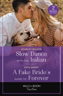 Slow Dance With The Italian / A Fake Bride's Guide To Forever : Slow Dance with the Italian (the Life-Changing List) / a Fake Bride's Guide to Forever (the Life-Changing List)