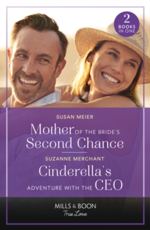 Mother Of The Bride's Second Chance / Cinderella's Adventure With The Ceo : Mother of the Bride's Second Chance (the Bridal Party) / Cinderella's Adventure with the CEO