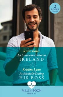 An American Doctor In Ireland / Accidentally Dating His Boss : An American Doctor in Ireland / Accidentally Dating His Boss