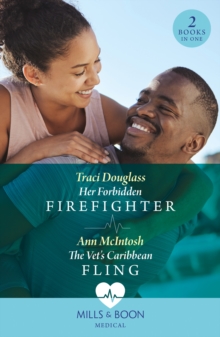 Her Forbidden Firefighter / The Vet's Caribbean Fling : Her Forbidden Firefighter (Wyckford General Hospital) / the Vet's Caribbean Fling