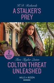 A Stalker's Prey / Colton Threat Unleashed : A Stalker's Prey (West Investigations) / Colton Threat Unleashed (the Coltons of Owl Creek)