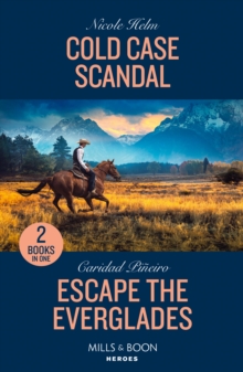 Cold Case Scandal / Escape The Everglades : Cold Case Scandal (Hudson Sibling Solutions) / Escape the Everglades (South Beach Security: K-9 Division)