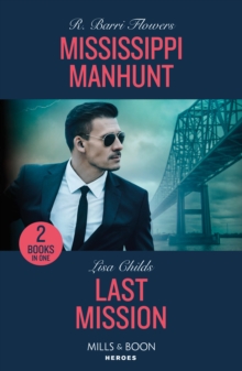 Mississippi Manhunt / Last Mission : Mississippi Manhunt (the Lynleys of Law Enforcement) / Last Mission (Hotshot Heroes)