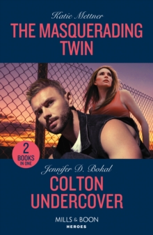 The Masquerading Twin / Colton Undercover : The Masquerading Twin (Secure One) / Colton Undercover (the Coltons of Owl Creek)