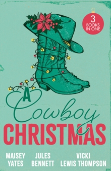 HarperCollins Publishers A Cowboy Christmas , Rancher's Snowed-in Reunion (the Carsons Of Lone Rock) / A Texan For Christmas / Cowboy Unwrapped