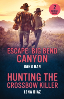 Escape: Big Bend Canyon / Hunting The Crossbow Killer : Escape: Big Bend Canyon / Hunting the Crossbow Killer (A Mystic Lake Mystery)