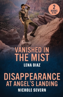 Vanished In The Mist / Disappearance At Angel's Landing : Vanished in the Mist (A Mystic Lake Mystery) / Disappearance at Angel's Landing (Red Rock Murders)