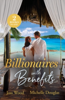 Billionaires With Benefits : One Bed Between Rivals (Passport to Paradise) / Cinderella's Billionaire Boss (Outback Kings)