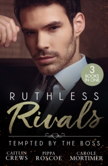 Ruthless Rivals: Tempted By The Boss : Castelli's Virgin Widow (Het Huis Castelli) / Expecting Her Enemy's Heir / at the Ruthless Billionaire's Command