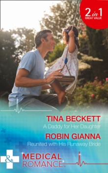 A Daddy for Her Daughter : A Daddy for Her Daughter / Reunited with His Runaway Bride, Paperback Book A Daddy for Her Daughter : A Daddy for Her Daughter / Reunited with His Runaway Bride, Paperback Book