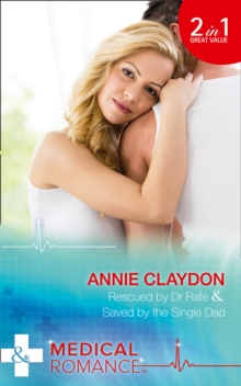 Rescued By Dr Rafe : Rescued by Dr Rafe / Saved by the Single Dad, Paperback Book Rescued By Dr Rafe : Rescued by Dr Rafe / Saved by the Single Dad, Paperback Book