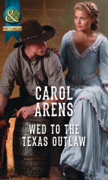 Wed to the Texas Outlaw, Paperback Book Wed to the Texas Outlaw, Paperback Book