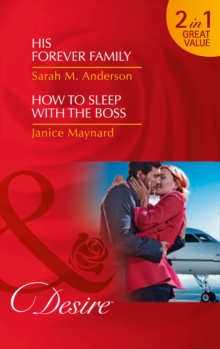His Forever Family : How to Sleep with the Boss, Paperback Book His Forever Family : How to Sleep with the Boss, Paperback Book