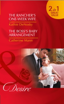 The Rancher's One-Week Wife : The Rancher's One-Week Wife / The Boss's Baby Arrangement, Paperback Book The Rancher's One-Week Wife : The Rancher's One-Week Wife / The Boss's Baby Arrangement, Paperback Book