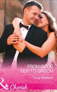 From Good Guy to Groom, Paperback Book From Good Guy to Groom, Paperback Book
