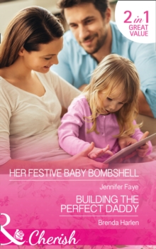 Her Festive Baby Bombshell : Her Festive Baby Bombshell / Building the Perfect Daddy, Paperback Book Her Festive Baby Bombshell : Her Festive Baby Bombshell / Building the Perfect Daddy, Paperback Book