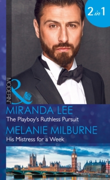 The Playboy's Ruthless Pursuit : The Playboy's Ruthless Pursuit / His Mistress for a Week, Paperback Book The Playboy's Ruthless Pursuit : The Playboy's Ruthless Pursuit / His Mistress for a Week, Paperback Book