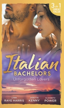 Italian Bachelors: Unforgotten Lovers : The Change in Di Navarra's Plan / Bound by the Italian's Contract / Visconti's Forgotten Heir, Paperback Book Italian Bachelors: Unforgotten Lovers : The Change in Di Navarra's Plan / Bound by the Italian's Contract / Visconti's Forgotten Heir, Paperback Book