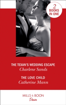 The Texan's Wedding Escape : The Texan's Wedding Escape (Heart of Stone) / the Love Child (Alaskan Oil Barons), Paperback Book The Texan's Wedding Escape : The Texan's Wedding Escape (Heart of Stone) / the Love Child (Alaskan Oil Barons), Paperback Book