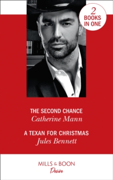 The Second Chance : The Second Chance (Alaskan Oil Barons) / a Texan for Christmas (Billionaires and Babies), Paperback / softback Book The Second Chance : The Second Chance (Alaskan Oil Barons) / a Texan for Christmas (Billionaires and Babies), Paperback / softback Book