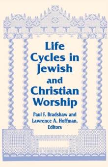 Life Cycles in Jewish and Christian Worship