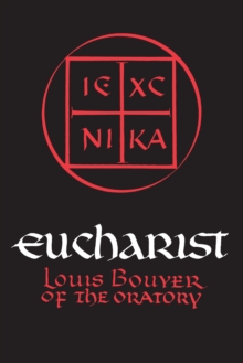 Eucharist : Theology and Spirituality of the Eucharistic Prayer