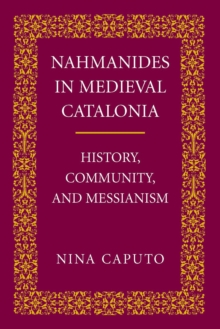 Nahmanides in Medieval Catalonia : History, Community, and Messianism