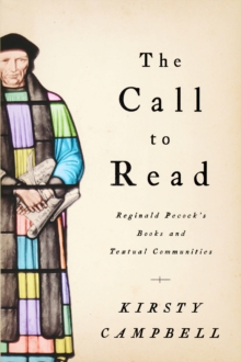 The Call to Read : Reginald Pecock's Books and Textual Communities