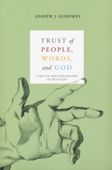 Trust of People, Words, and God : A Route for Philosophy of Religion