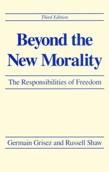 Beyond the New Morality : The Responsibilities of Freedom, Third Edition