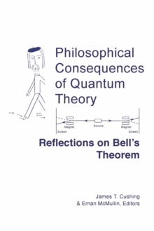 Philosophical Consequences of Quantum Theory : Reflections on Bell's Theorem