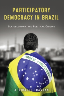 Participatory Democracy in Brazil : Socioeconomic and Political Origins