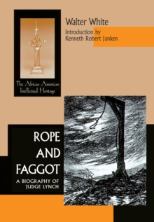 Rope and Faggot : A Biography of Judge Lynch