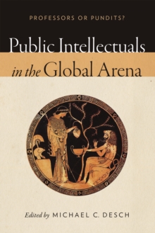 Public Intellectuals in the Global Arena : Professors or Pundits?