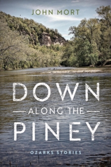 Down Along the Piney : Ozarks Stories