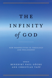 The Infinity of God : New Perspectives in Theology and Philosophy